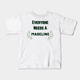 Madeline Name Design Everyone Needs A Madeline Kids T-Shirt